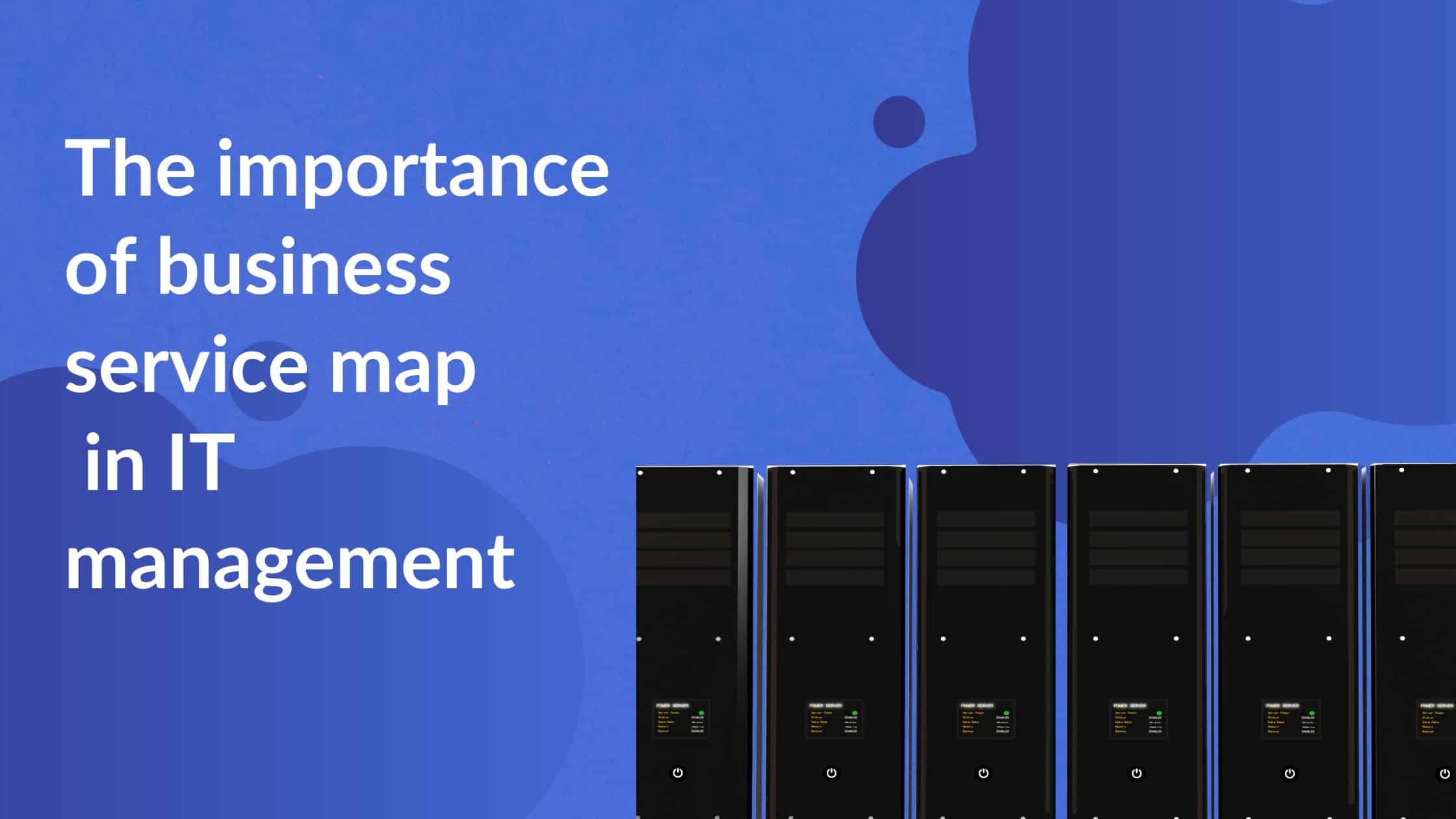 Importance of business service map in IT