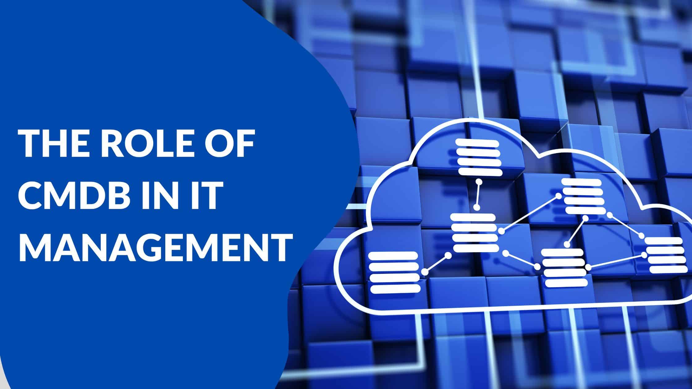 The Role of Your CMDB for Effective IT Management