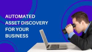 Automated asset discovery for your business