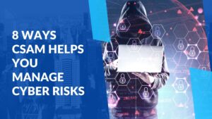 8 ways csam helps you manage cyber risks