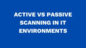 active and passive scanning
