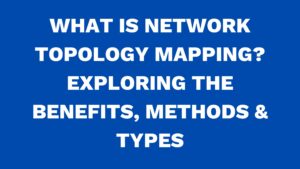 Network topology mapping