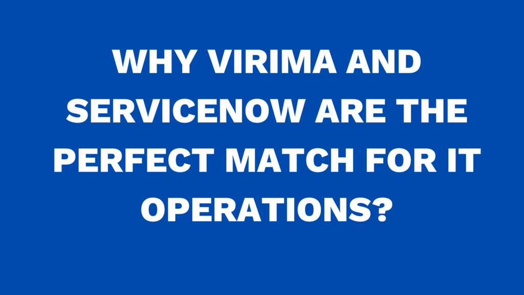Transforming IT Service Management The power of Virima and ServiceNow